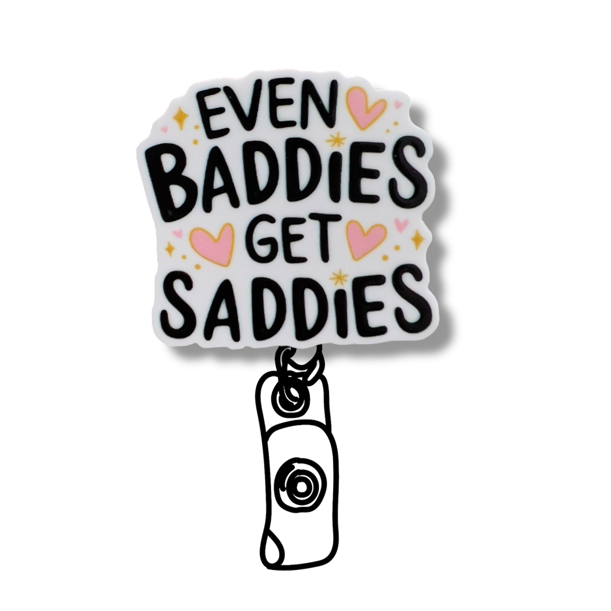 Acrylic Even Baddies Get Saddies Badge Topper + Reel - | Happie Potato Image 2
