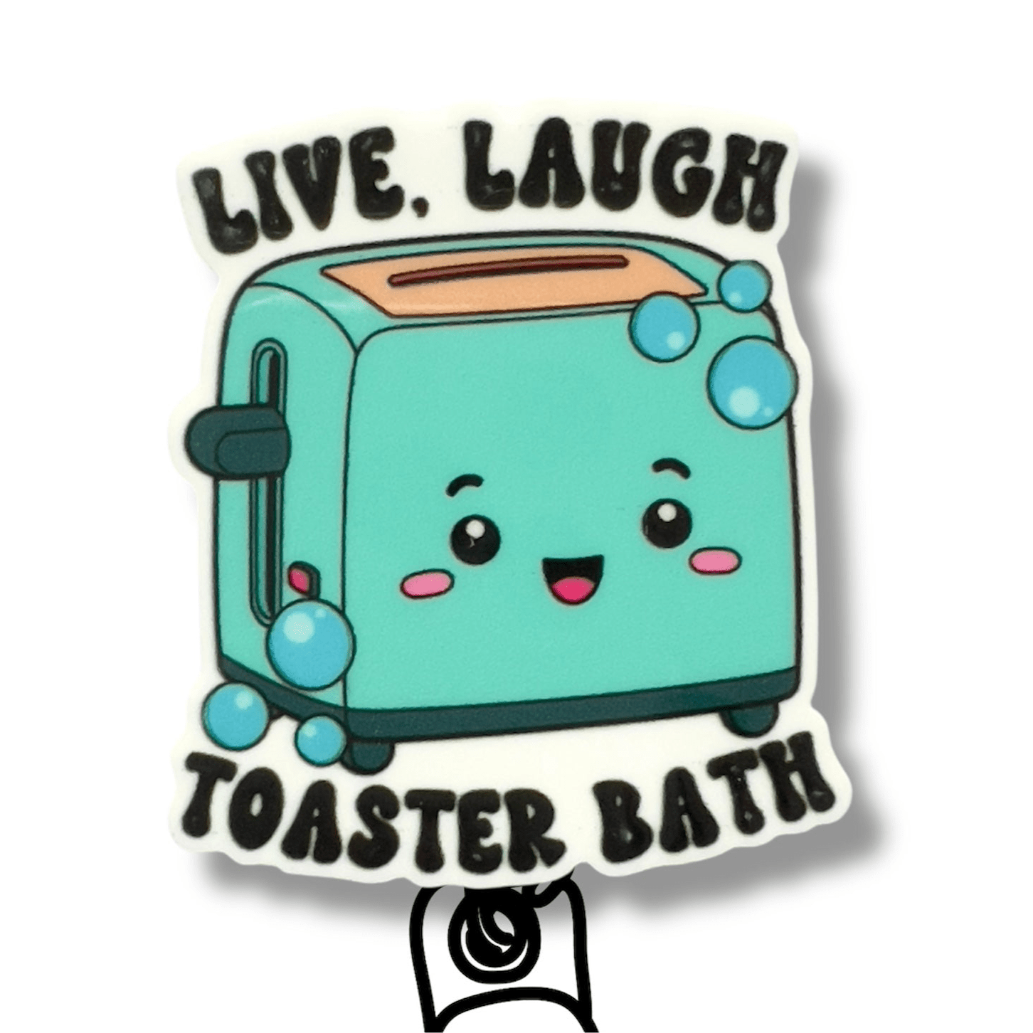 Acrylic Live Laugh Toaster Bath Badge Topper + Reel - | Happie Potato Image 1