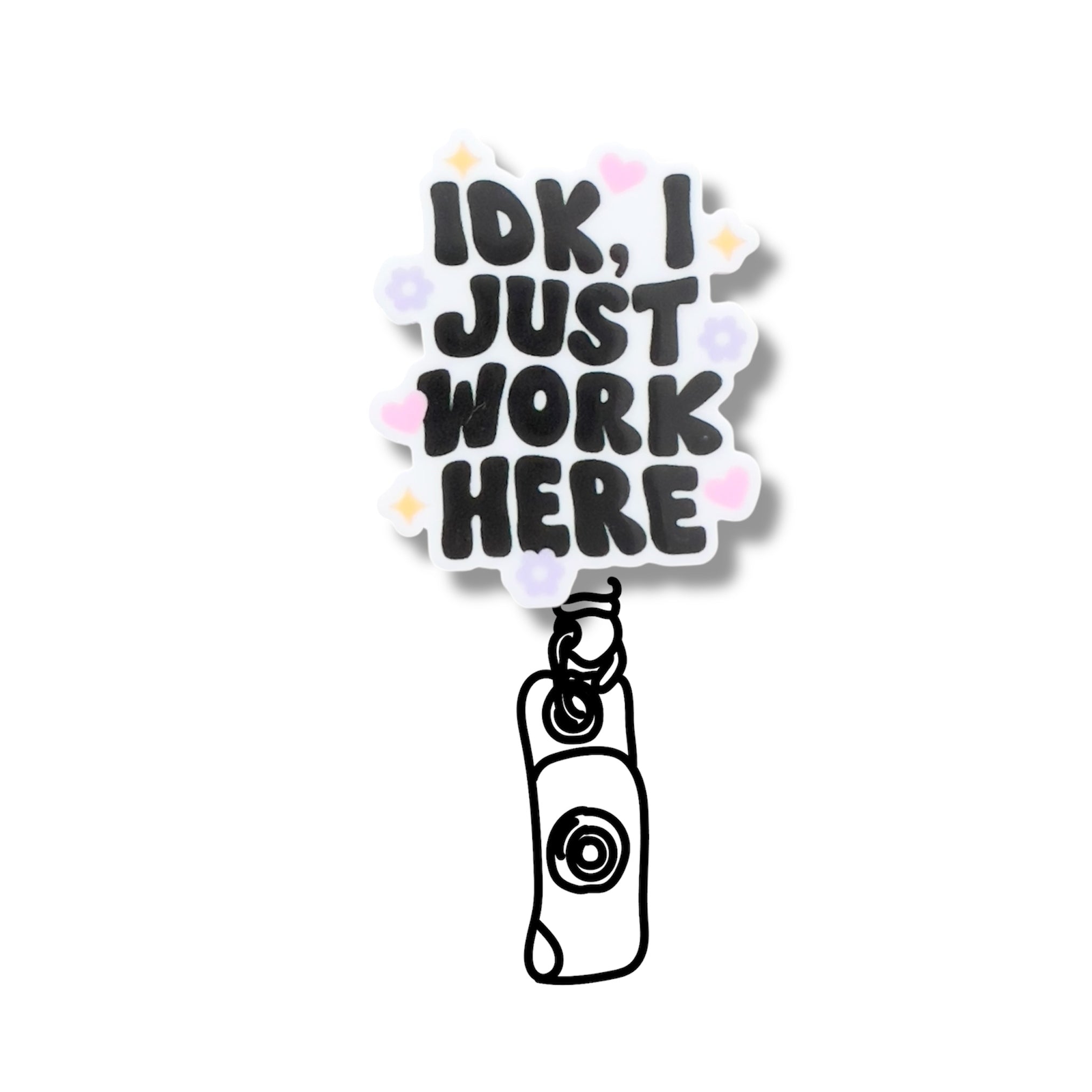 Acrylic IDK,I Just Work Here Badge Topper + Reel - | Happie Potato Image 2