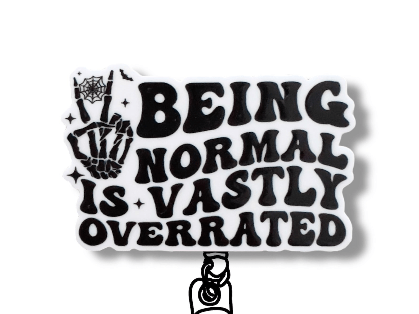 Acrylic Being Normal Is Vastly Overrated Badge Topper + Reel - | Happie Potato Image 1