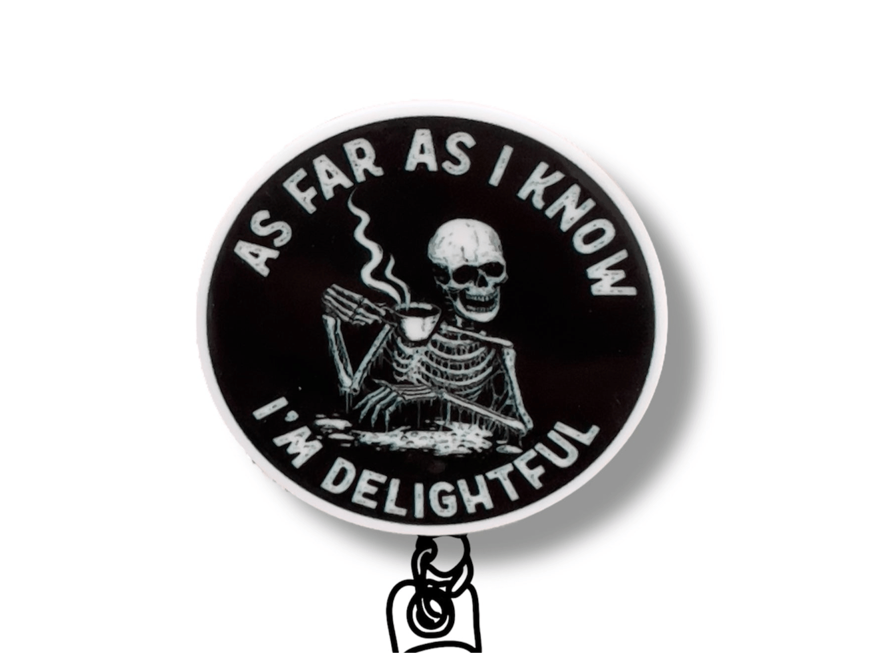Acrylic As Far As I know I’m Delightful Badge Topper + Reel - | Happie Potato Image 1