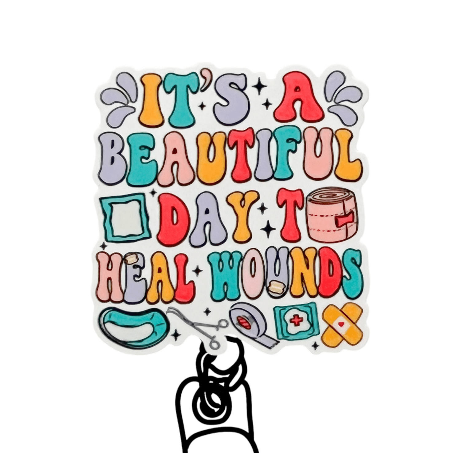 Acrylic It’s A Beautiful Day To Heal Wounds Badge Topper + Reel - | Happie Potato Image 1