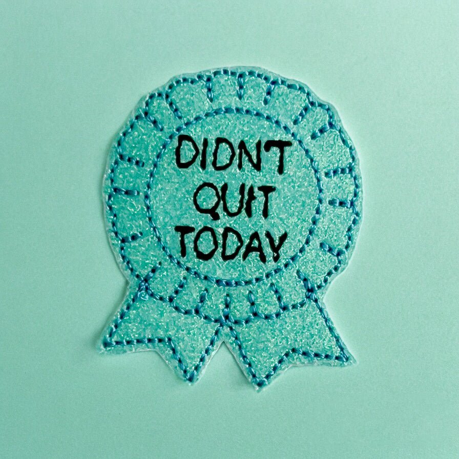 Vinyl Didn't Quit Today Badge Topper + Reel - | Happie Potato Image 3
