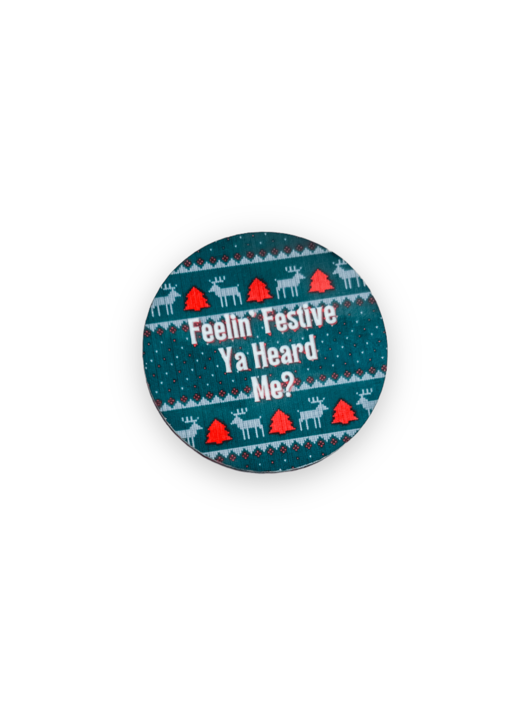 Acrylic Feelin’ Festive Ya Heard? Badge Topper + Reel - | Happie Potato Image 1