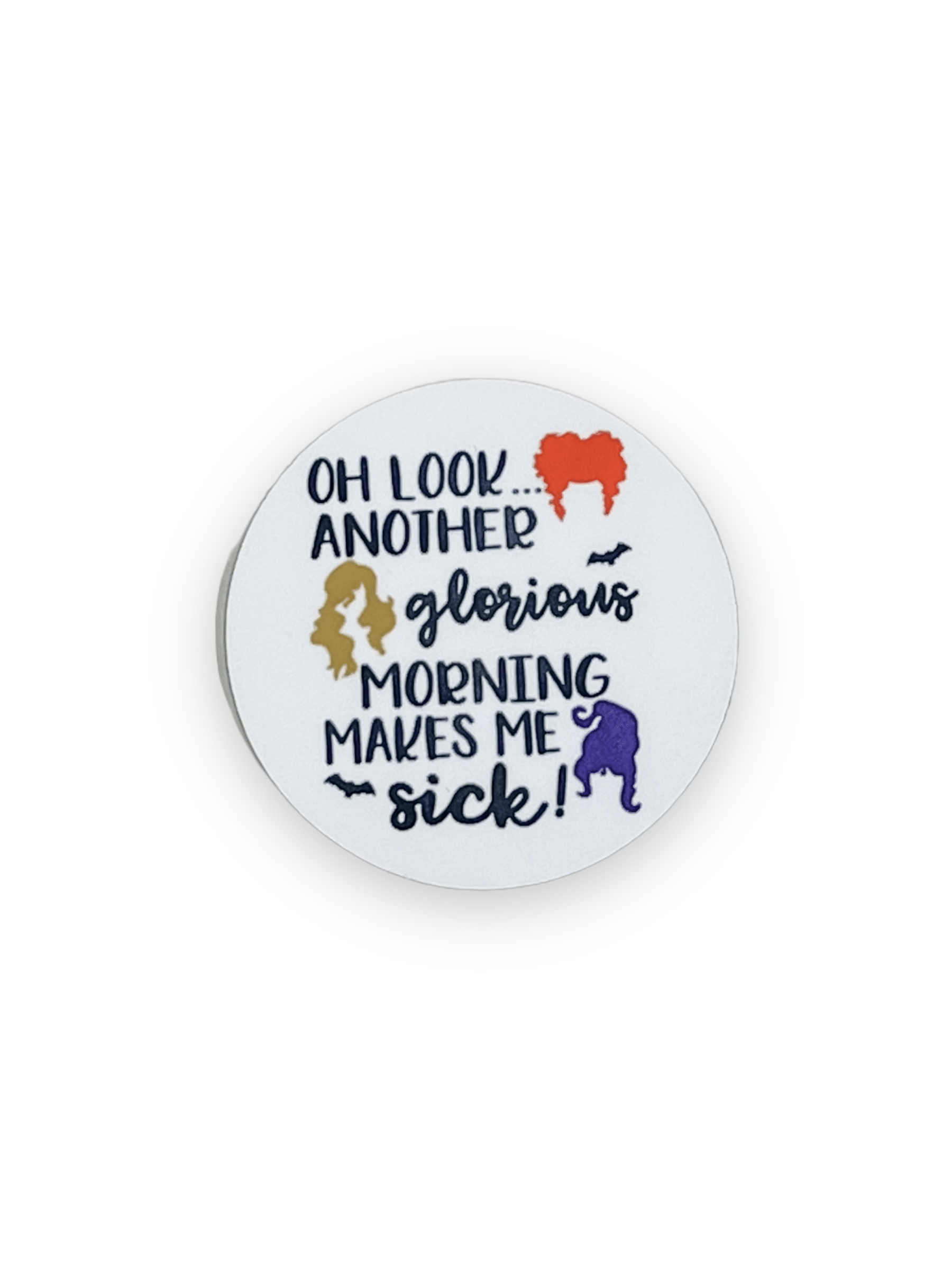 Acrylic Oh Look Another Glorious Morning Badge Topper + Reel - | Happie Potato Image 1