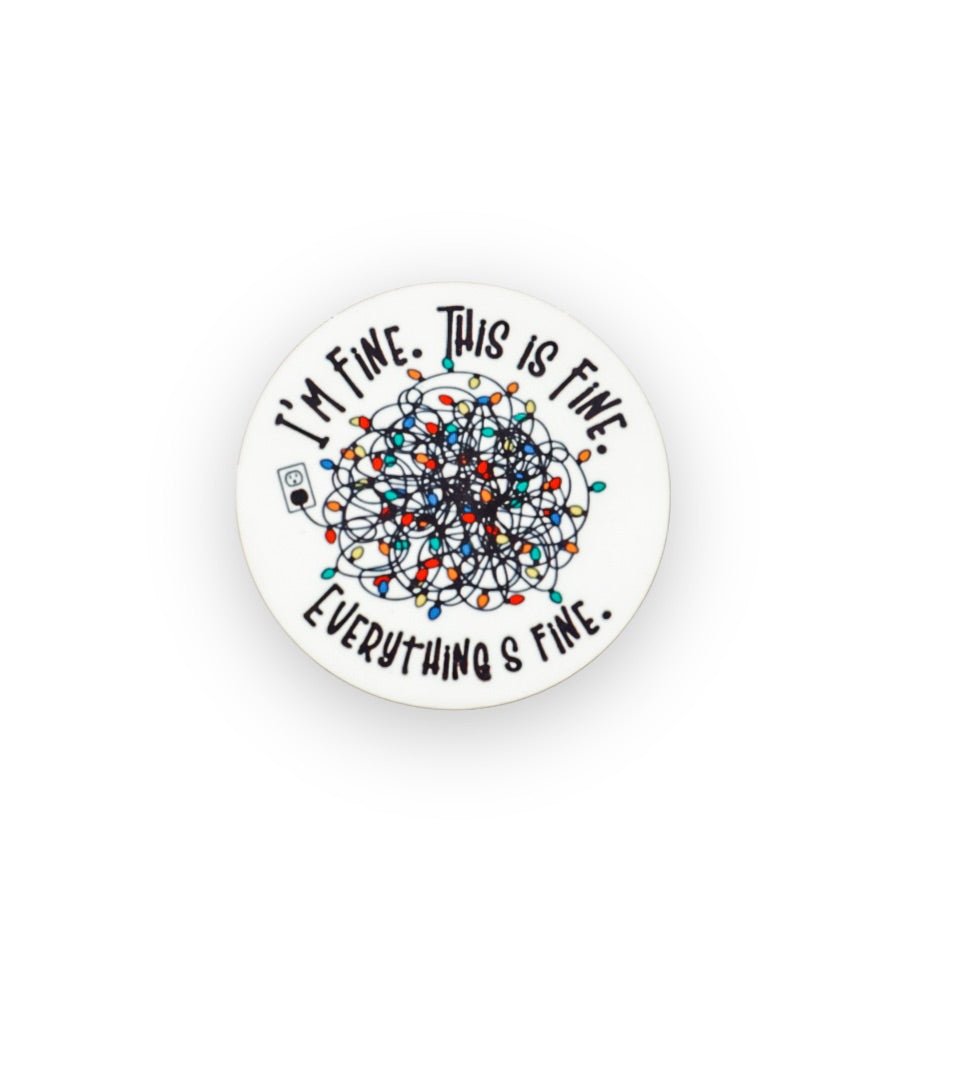 Acrylic I’m Fine.This Is Fine.Everything Fine. Badge Topper + Reel - | Happie Potato Image 1